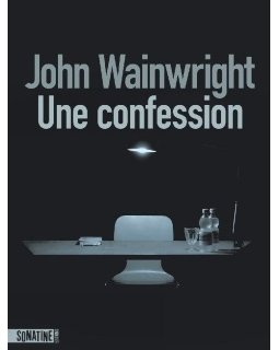 Une Confession de John Wainwright se dévoile