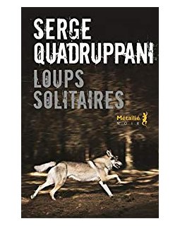 Loups solitaires - Serge Quadruppani 