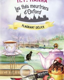 Les Thés Meurtriers d'Oxford (Tome 3) : Flagrant délice - H.Y. Hanna