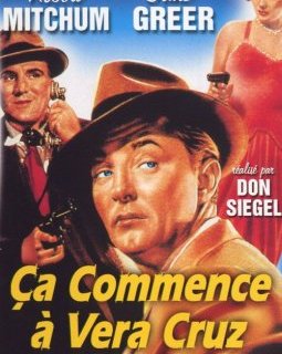 Ça commence à Vera Cruz (La grande bagarre) - Don Siegel