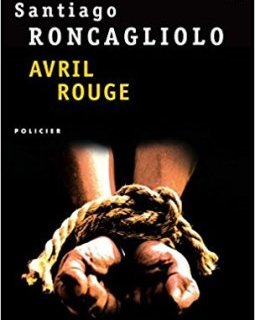 Avril rouge - Santiago Roncagliolo