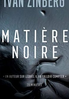 Matière noire - Ivan Zinberg