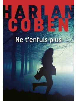 Ne t'enfuis plus - La couverture du nouveau Harlan Coben