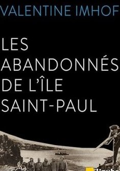 Les Abandonnés de l'île Saint-Paul- Valentine Imhof