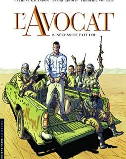 L'Avocat - tome 2 - Nécessité fait loi - Frédéric Volante - Christophe Bouchard - Laurent Galandon - Frank Giroud -