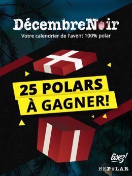 Décembre Noir 2020 : 1 polar à gagner par jour !