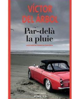  Par-delà la pluie - Victor del Arbol