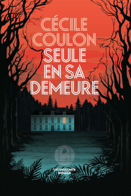 Seule en sa demeure - Cécile Coulon