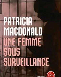 Une femme sous surveillance - Patricia MacDonald