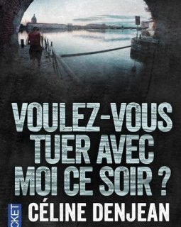 Voulez-vous tuer avec moi ce soir ? - Céline Denjean