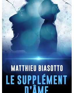 Le Supplément d'Âmes, le thriller initiatique de Matthieu Biasotto