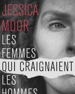 Les femmes qui craignaient les hommes - Jessica Moor