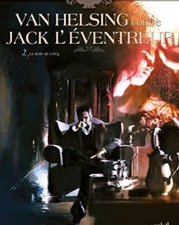 Van Helsing contre Jack l'Éventreur T2 - La Belle de Crécy