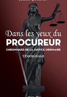 Dans Les Yeux Du Procureur, Chronique de la Justice ordinaire - Jeanne Quilfen