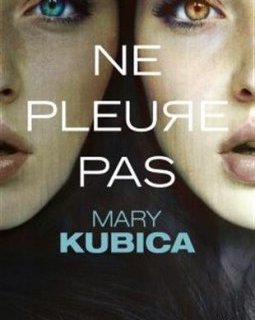 Ne pleure pas - Mary Kubica