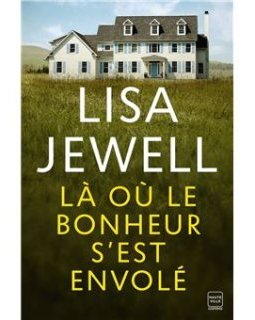 Là où le bonheur s'est envolé - Lisa Jewell
