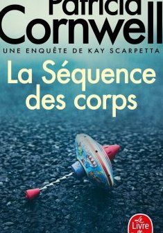 La Séquence des corps - Patricia Cornwell