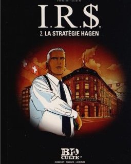 I.R.$. - T.2 : La stratégie Hagen - Desberg - Vrancken