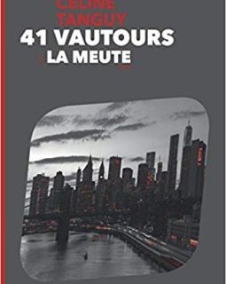 41 Vautours : La Meute - Céline Tanguy
