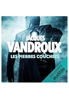 Les pierres couchées - Jacques Vandroux