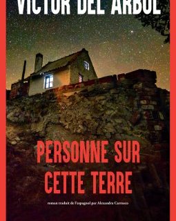 Personne sur cette terre - Victor del Arbol