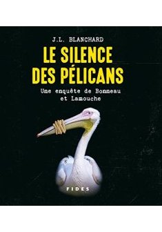 Le silence des pélicans - JL Blanchard