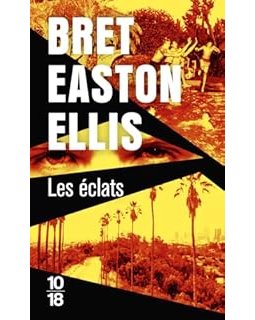 Les éclats - Bret Easton Ellis