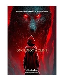 Once upon a crime - Julien Rochard