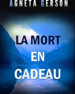 La mort en cadeau - Agneta Gerson