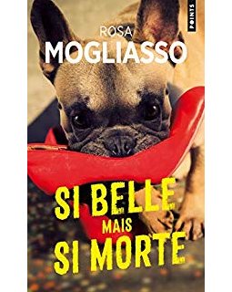 Si belle mais si morte - Rosa Mogliasso