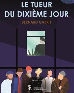 Le tueur du 10ème jour - Bernard Cabrit 