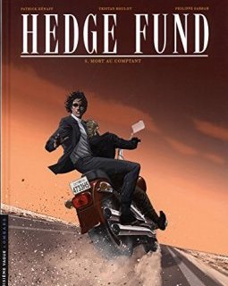 Hedge Fund, Tome 5 : Mort au comptant - Tristan Roulot