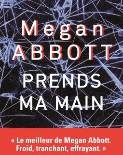 Prends ma main - Megan Abbott