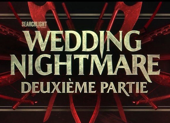 La nouvelle bande-annonce de Wedding Nightmare, deuxième partie.