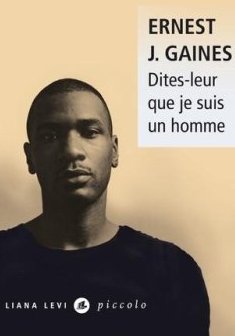 Dites-leur que je suis un homme - Ernest J. Gaines