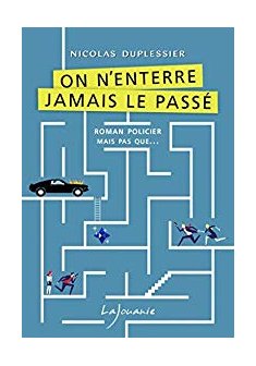 On n'enterre jamais le passé - Nicolas Duplessier
