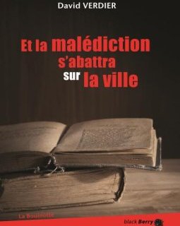 Et la malédiction s'abattra sur la ville - David Verdier