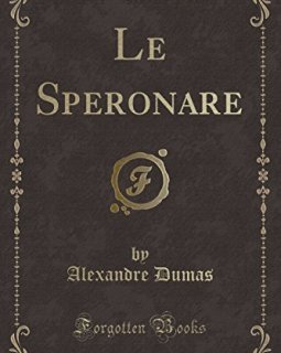 Le Speronare (Classic Reprint) - Alexandre Dumas