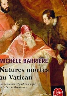 Natures mortes au Vatican - Michèle Barrière