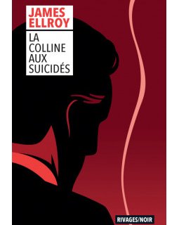 La Colline aux suicidés - James Ellroy