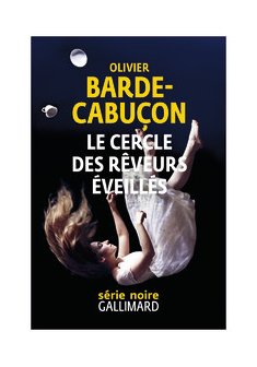 Le cercle des rêveurs éveillés - Olivier Barde-Cabuçon