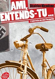 Ami, entends-tu... J'avais treize ans sous l'Occupation - Béatrice Nicodème