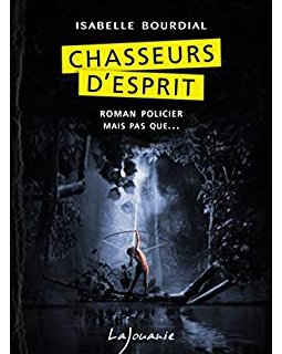Chasseurs d'Esprit - Isabelle Bourdial