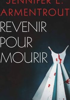 Revenir pour mourir - Jennifer L. Armentrout