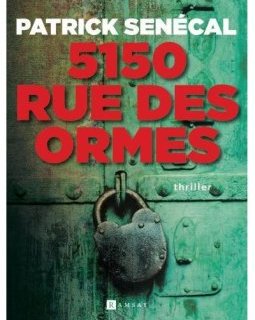 5150, rue des Ormes - Patrick Senécal