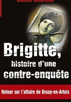 Brigitte, histoire d'une contre-enquête - Daniel Bourdon