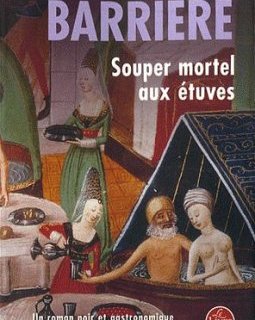 Souper mortel aux étuves - Michèle Barrière