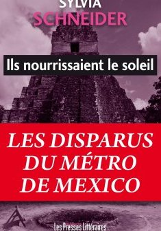 Ils nourrissaient le soleil - Sylvia Schneider