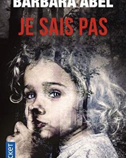 Je sais pas- Barbara ABEL - Julia CHAPMAN - Harlan COBEN - Harlan COBEN