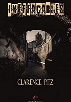 Ineffaçables - Clarence Pitz